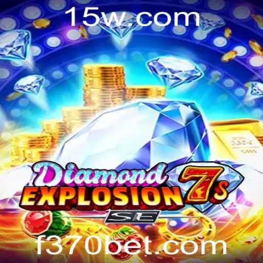 Descubra o Mundo Empolgante de DiamondExplosion7sSE no 370bet